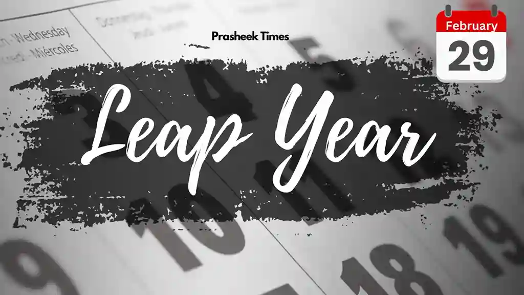 Leap Year - Prasheek Times